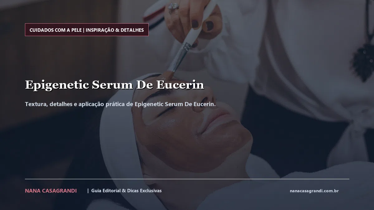 Detalhes de textura e aplicação do Epigenetic Serum De Eucerin