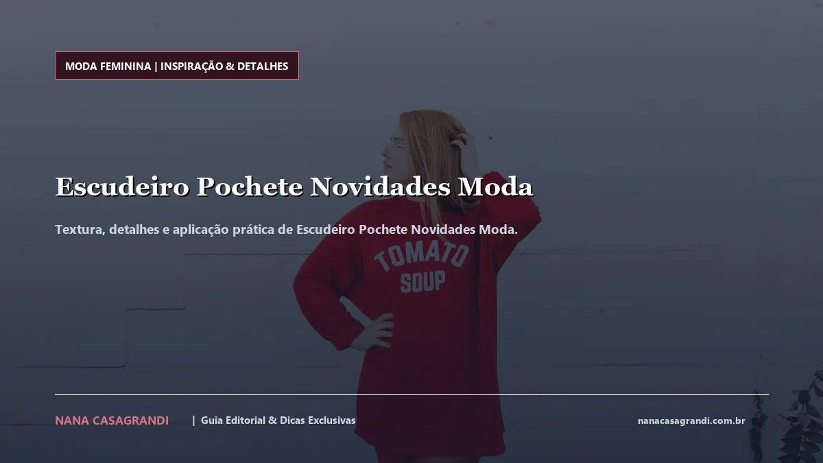 Detalhes de textura e aplicação do Escudeiro Pochete Novidades Moda