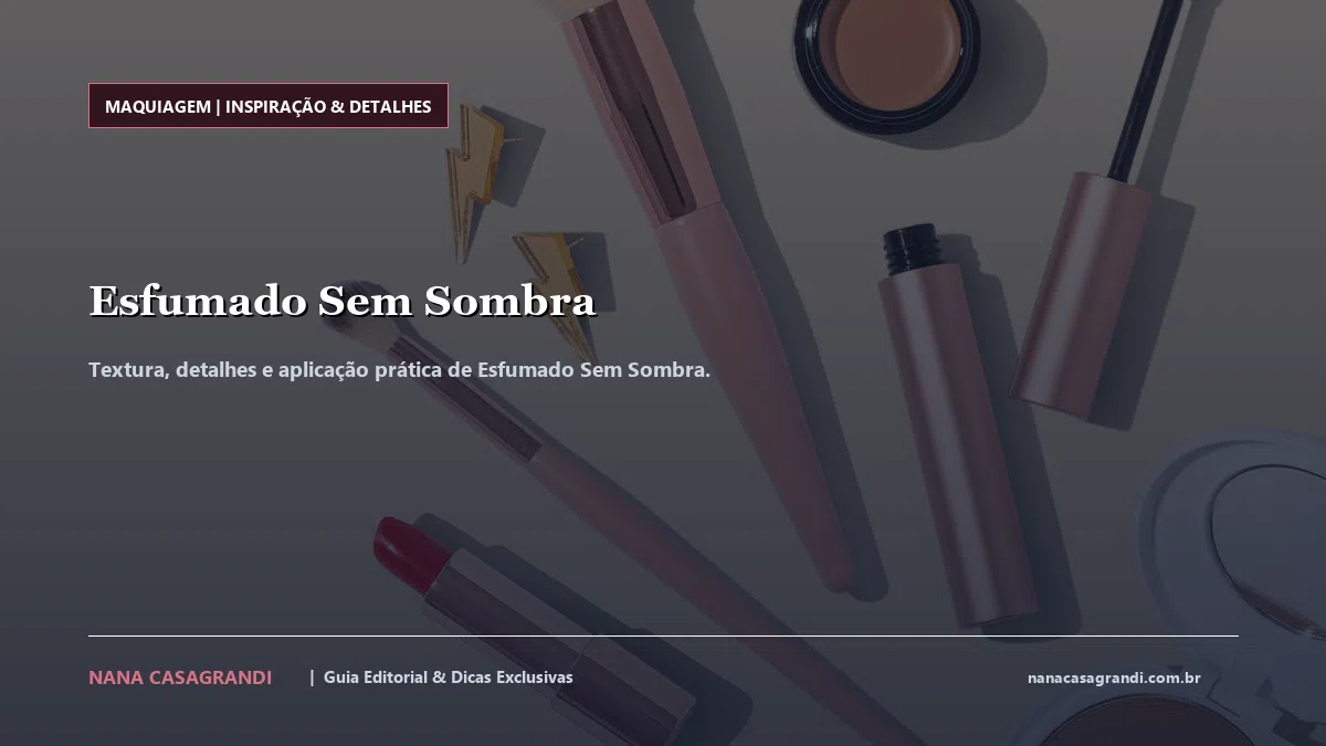 Detalhes de textura e aplicação do Esfumado Sem Sombra