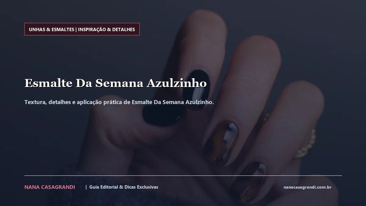 Detalhes de textura e aplicação do Esmalte Da Semana Azulzinho