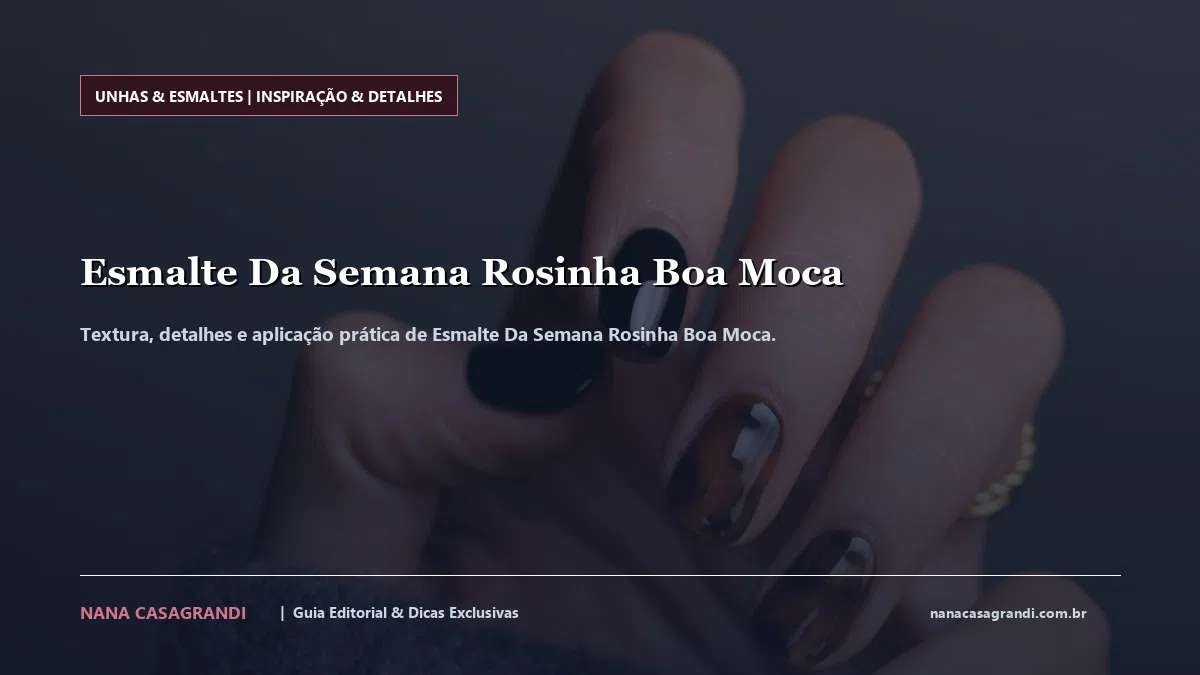 Detalhes de textura e aplicação do Esmalte Da Semana Rosinha Boa Moca