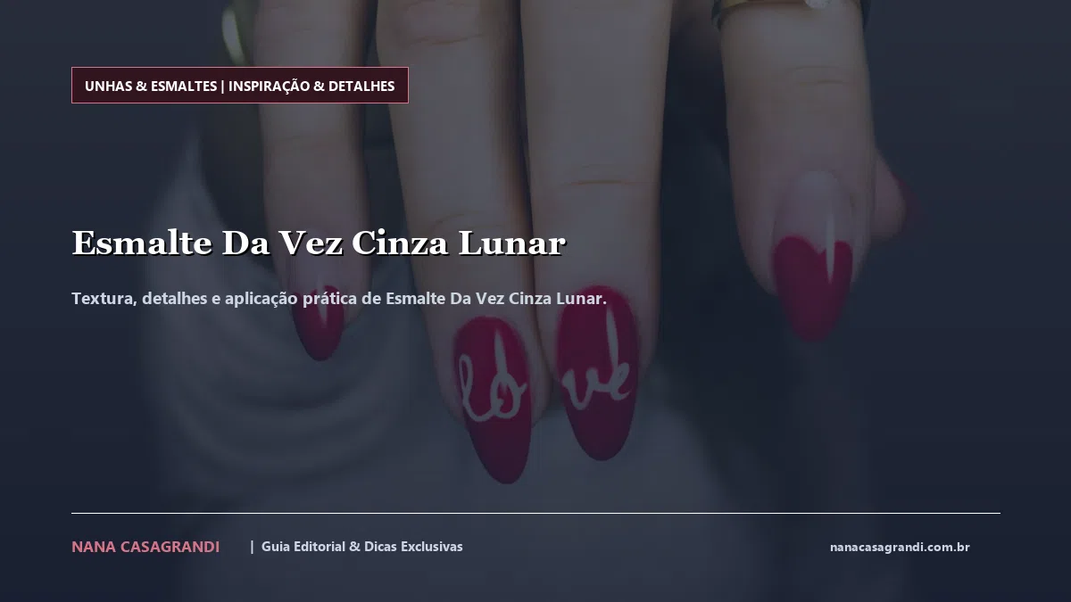 Detalhes de textura e aplicação do Esmalte Da Vez Cinza Lunar
