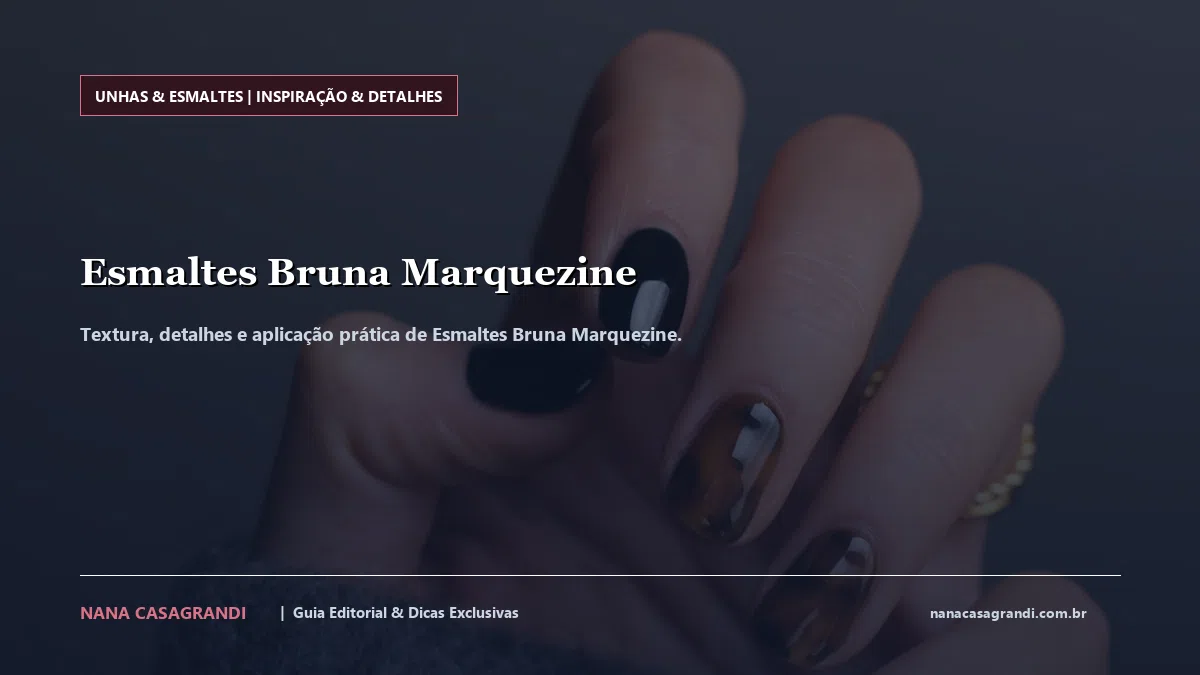 Detalhes de textura e aplicação do Esmaltes Bruna Marquezine