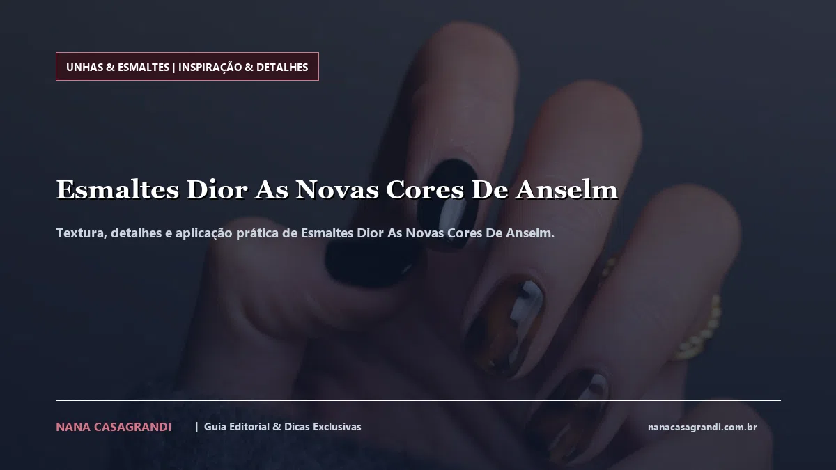 Detalhes de textura e aplicação do Esmaltes Dior As Novas Cores De Anselm