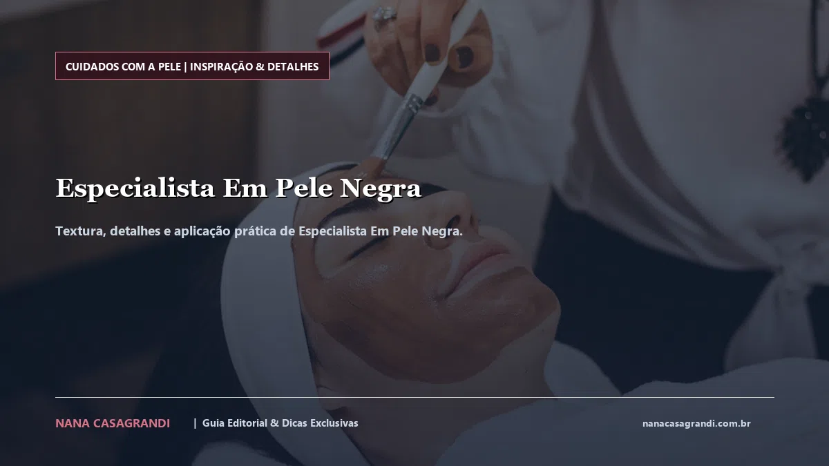 Detalhes de textura e aplicação do Especialista Em Pele Negra