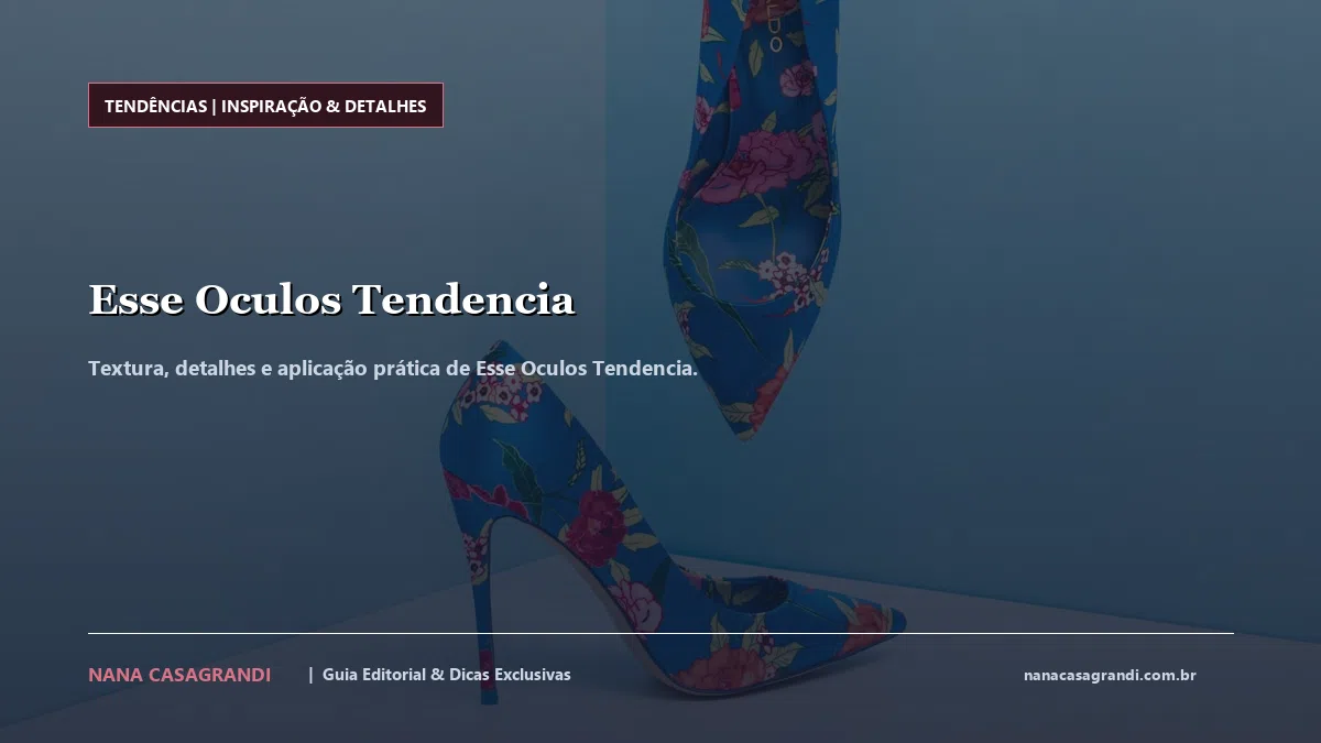 Detalhes de textura e aplicação do Esse Oculos Tendencia