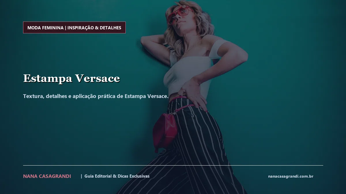 Detalhes de textura e aplicação do Estampa Versace
