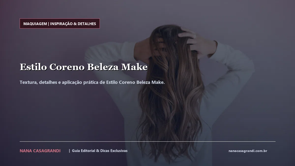 Detalhes de textura e aplicação do Estilo Coreno Beleza Make