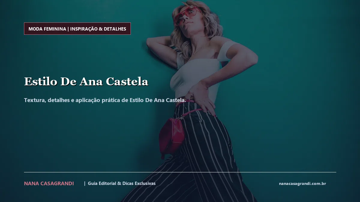 Detalhes de textura e aplicação do Estilo De Ana Castela