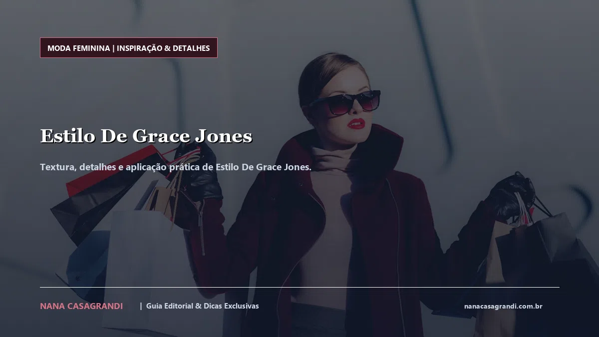 Detalhes de textura e aplicação do Estilo De Grace Jones