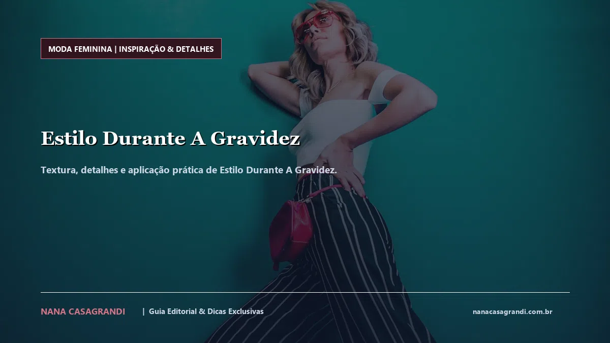 Detalhes de textura e aplicação do Estilo Durante A Gravidez