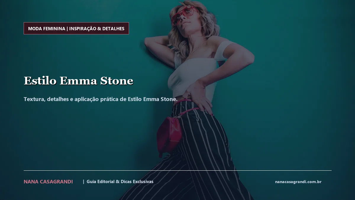 Detalhes de textura e aplicação do Estilo Emma Stone