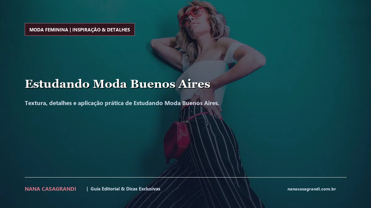 Detalhes de textura e aplicação do Estudando Moda Buenos Aires