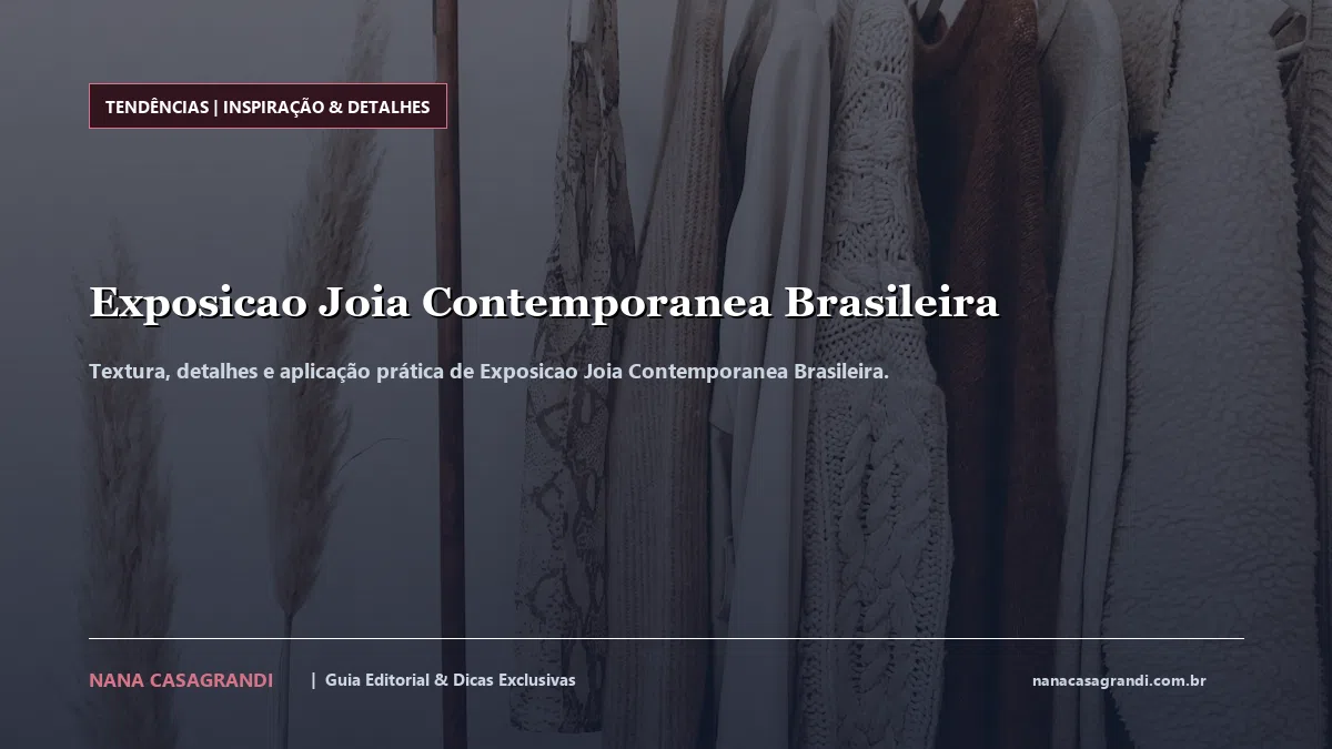 Detalhes de textura e aplicação do Exposicao Joia Contemporanea Brasileira
