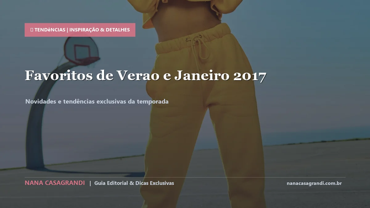 Detalhes de textura e aplicação do Favoritos de Verão e Cuidados