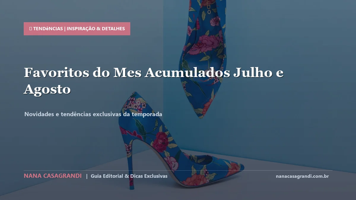 Detalhes de textura e aplicação do Favoritos de Beleza Julho e Agosto
