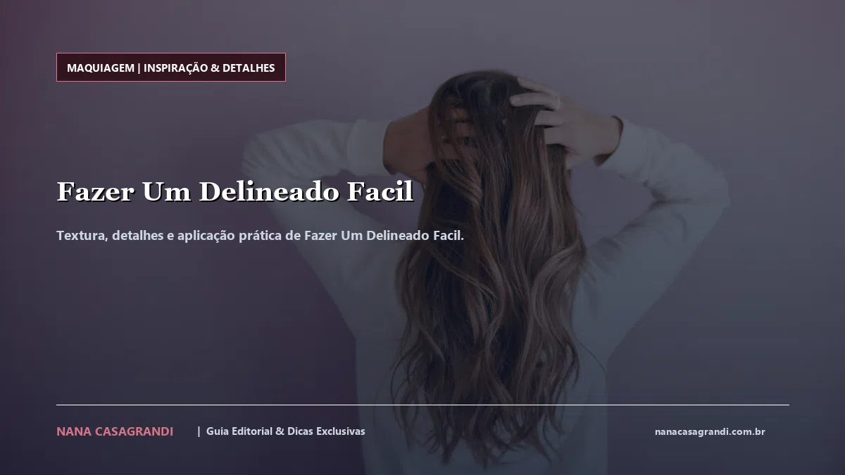 Detalhes de textura e aplicação do Fazer Um Delineado Facil