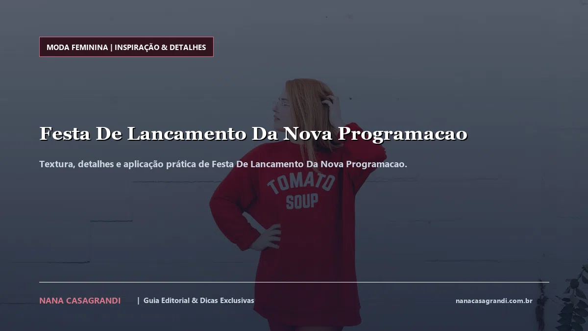 Detalhes de textura e aplicação do Festa De Lancamento Da Nova Programacao