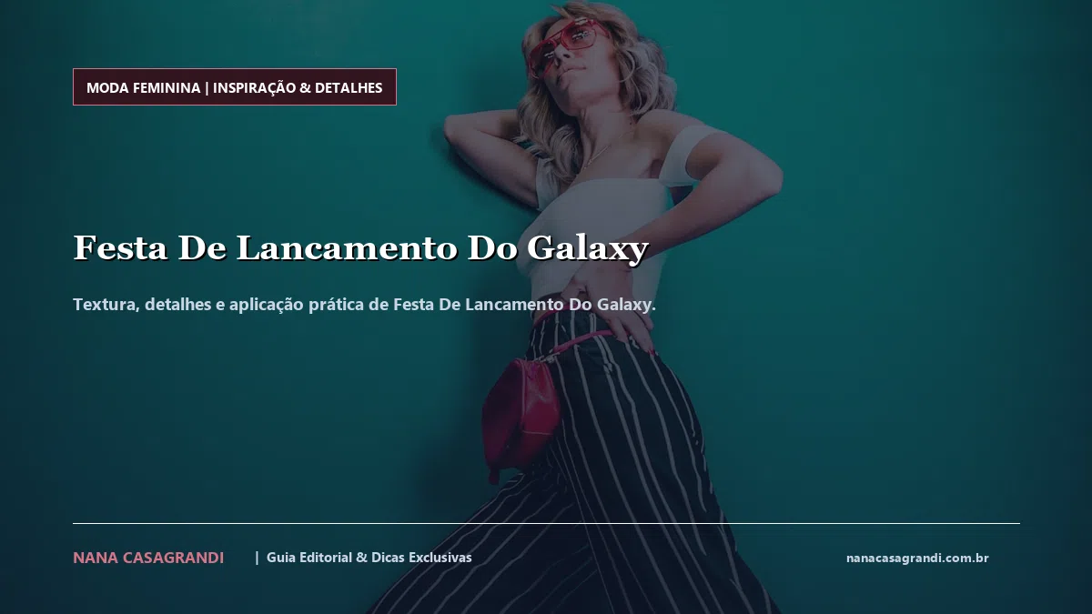 Detalhes de textura e aplicação do Festa De Lancamento Do Galaxy