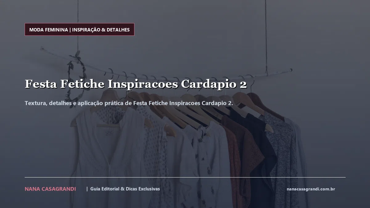 Detalhes de textura e aplicação do Festa Fetiche Inspiracoes Cardapio 2