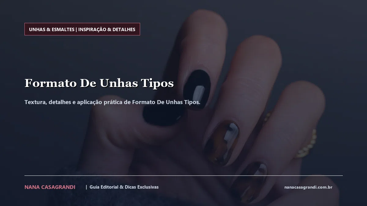 Detalhes de textura e aplicação do Formato De Unhas Tipos