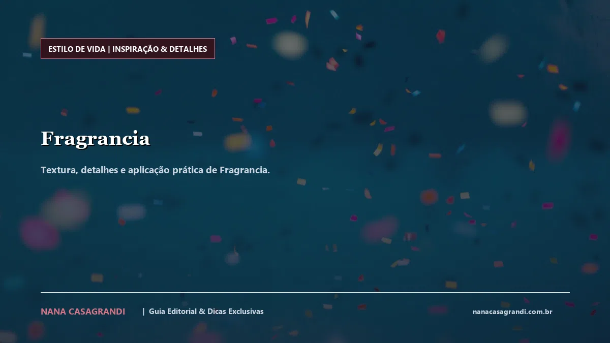 Detalhes de textura e aplicação do Fragrancia