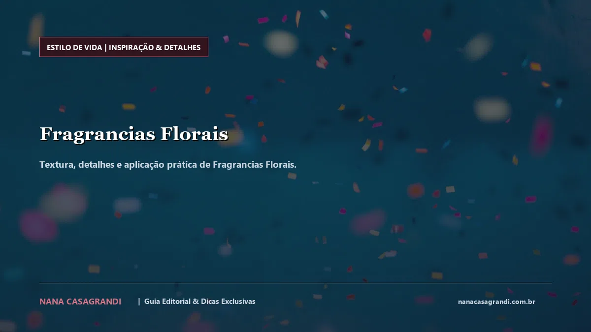 Detalhes de textura e aplicação do Fragrancias Florais