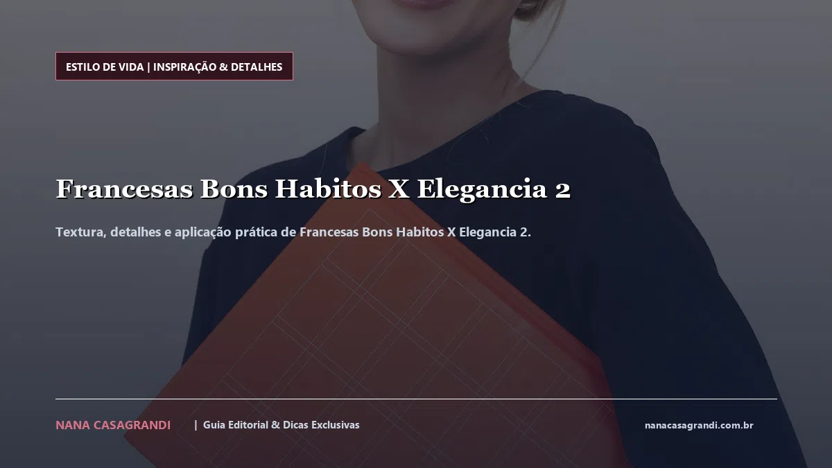 Detalhes de textura e aplicação do Francesas Bons Habitos X Elegancia 2