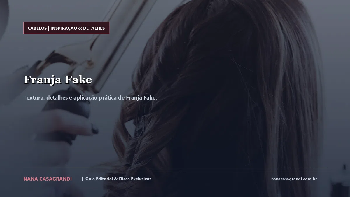 Detalhes de textura e aplicação do Franja Fake