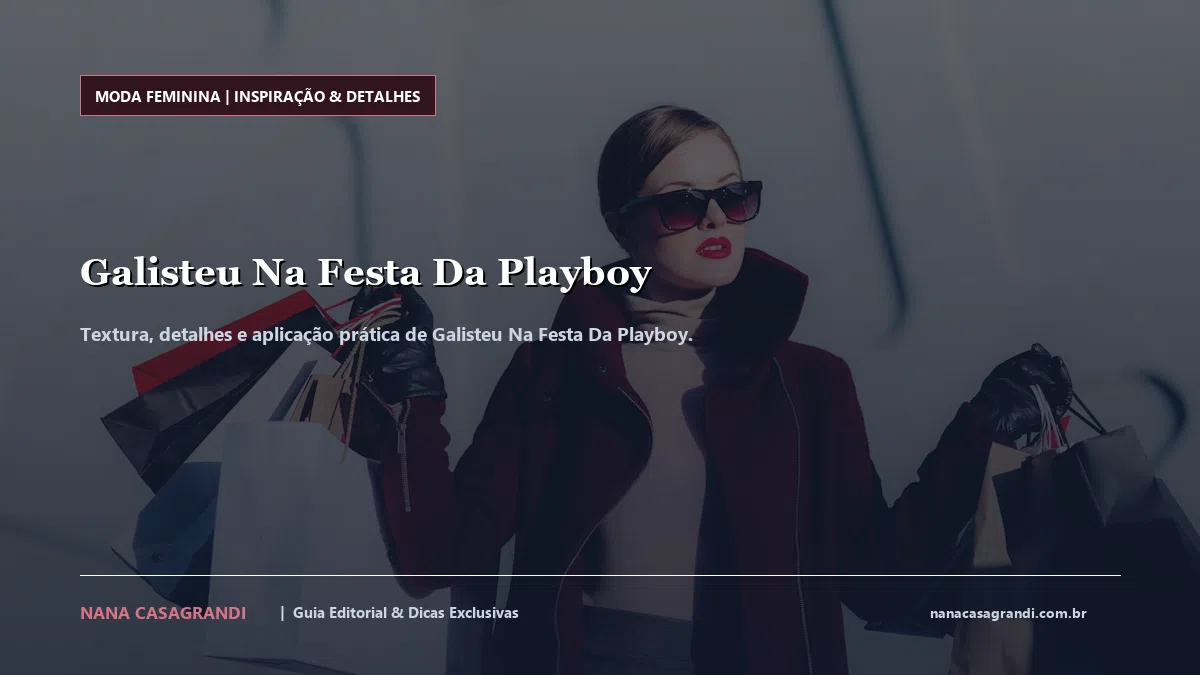 Detalhes de textura e aplicação do Galisteu Na Festa Da Playboy