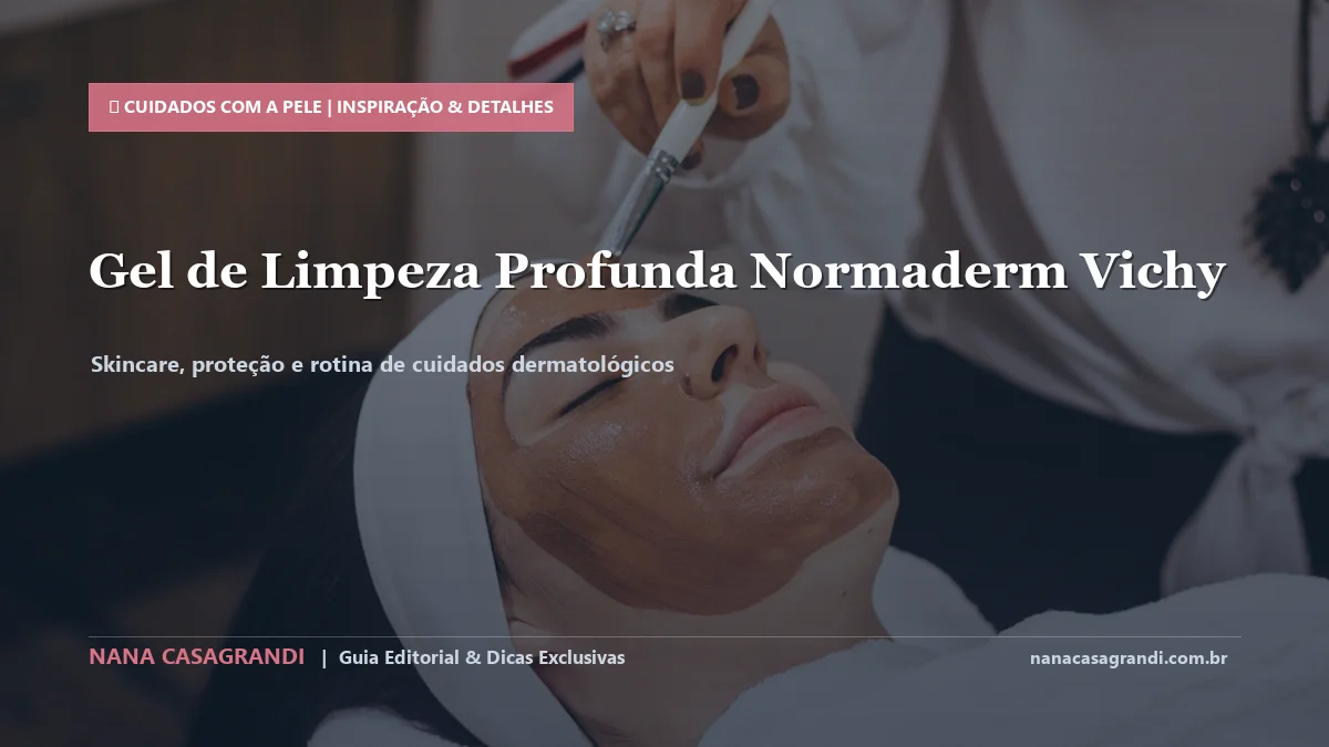 Detalhes de textura e aplicação do Gel de Limpeza Profunda Normaderm Vichy