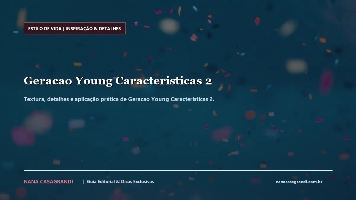 Detalhes de textura e aplicação do Geracao Young Caracteristicas 2