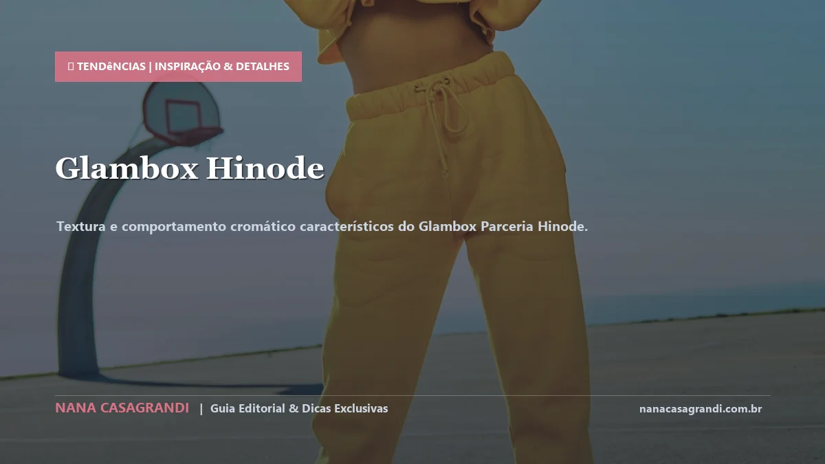 Detalhes de textura e aplicação do Glambox Parceria Hinode