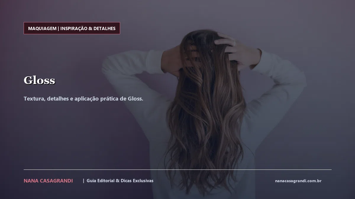 Detalhes de textura e aplicação do Gloss