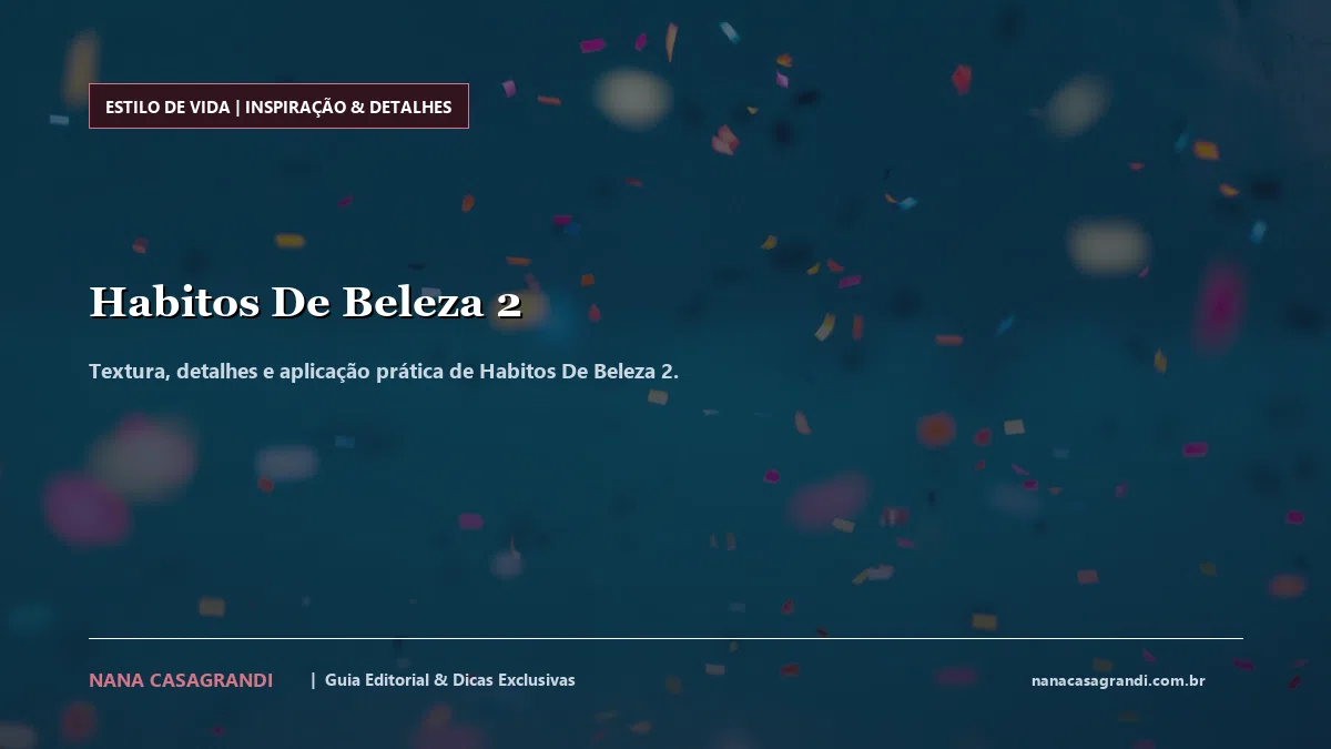 Detalhes de textura e aplicação do Habitos De Beleza 2