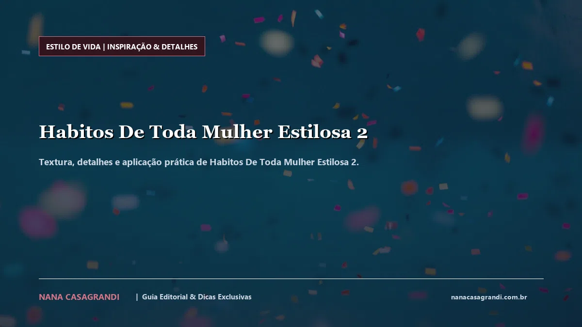 Detalhes de textura e aplicação do Habitos De Toda Mulher Estilosa 2