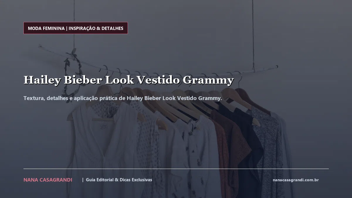 Detalhes de textura e aplicação do Hailey Bieber Look Vestido Grammy
