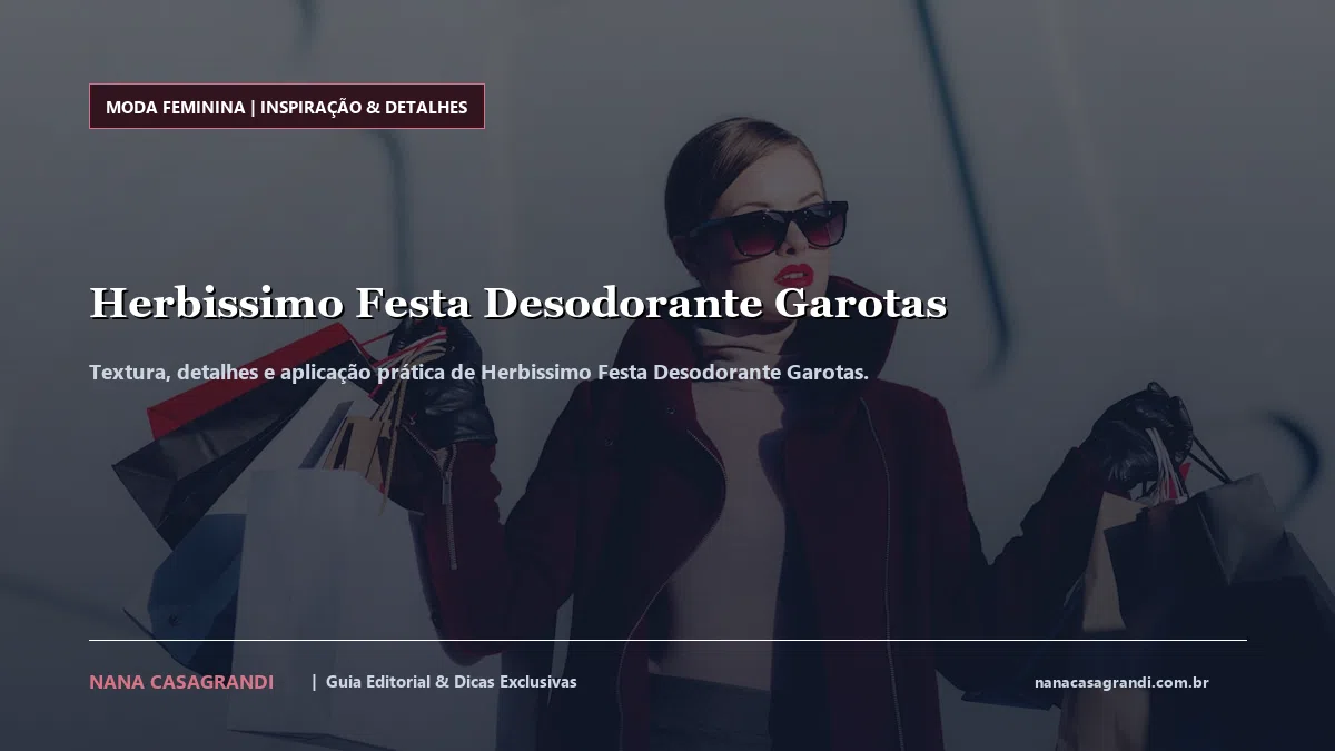 Detalhes de textura e aplicação do Herbissimo Festa Desodorante Garotas