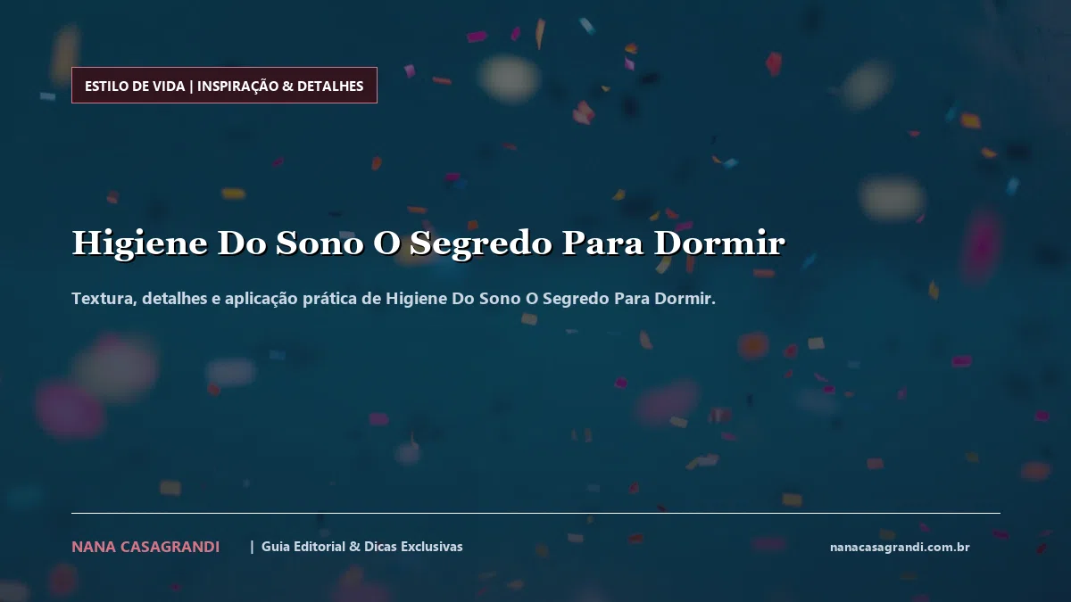 Detalhes de textura e aplicação do Higiene Do Sono O Segredo Para Dormir