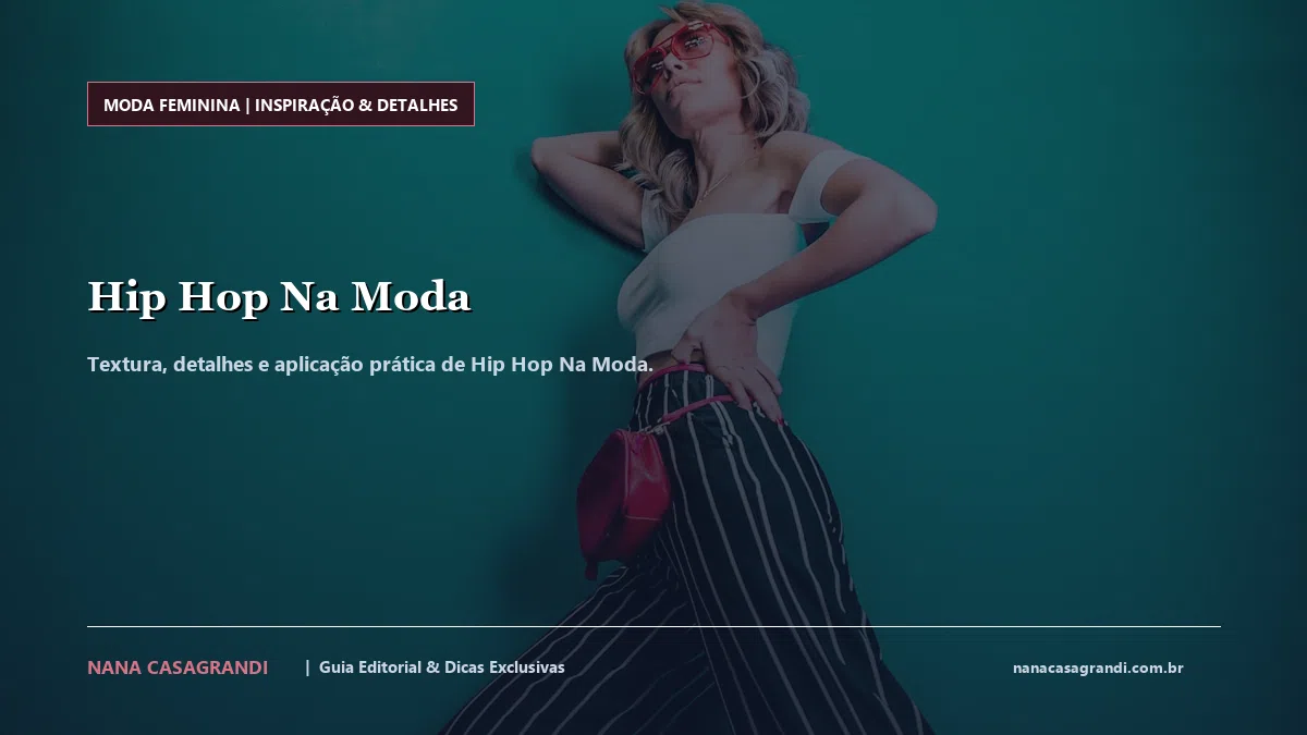Detalhes de textura e aplicação do Hip Hop Na Moda