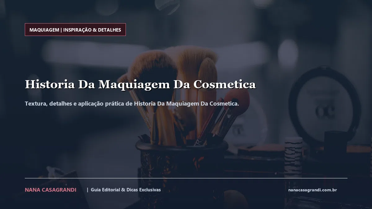 Detalhes de textura e aplicação do Historia Da Maquiagem Da Cosmetica