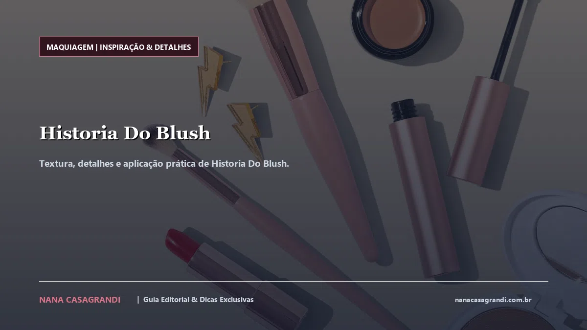 Detalhes de textura e aplicação do Historia Do Blush