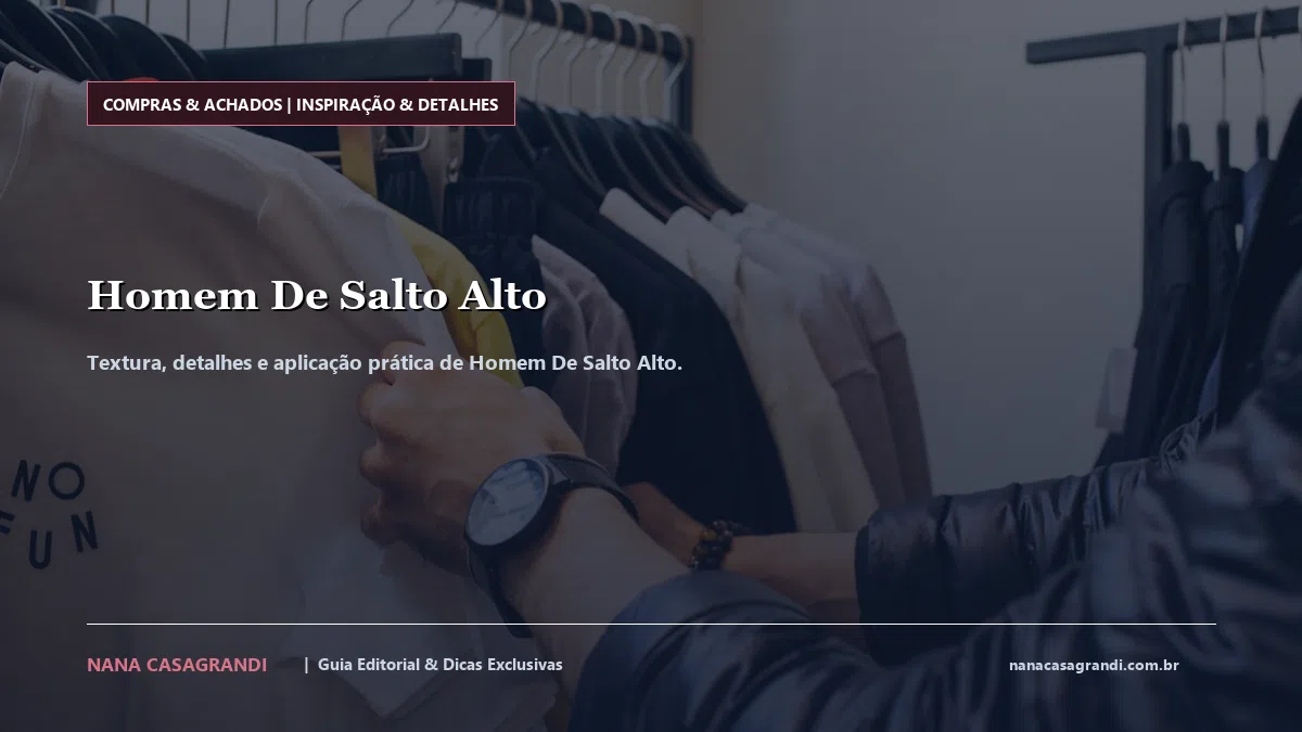 Detalhes de textura e aplicação do Homem De Salto Alto
