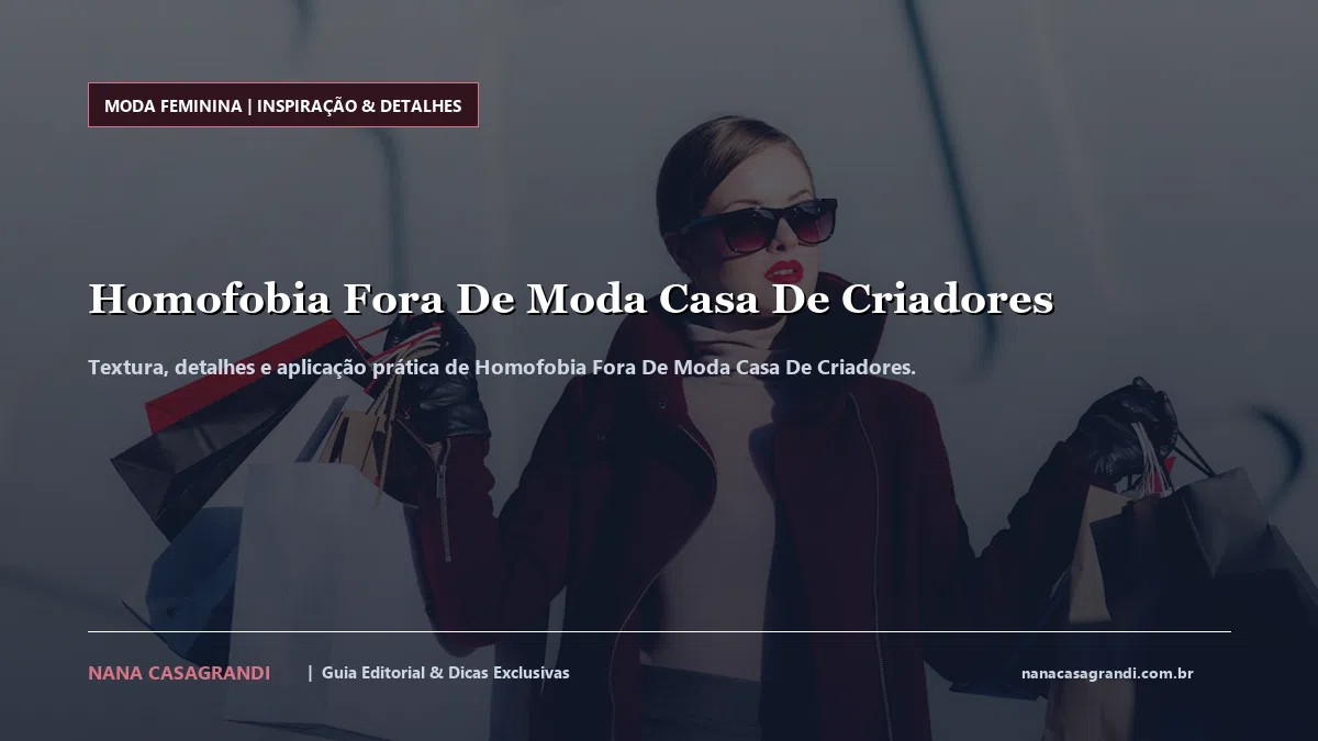 Detalhes de textura e aplicação do Homofobia Fora De Moda Casa De Criadores