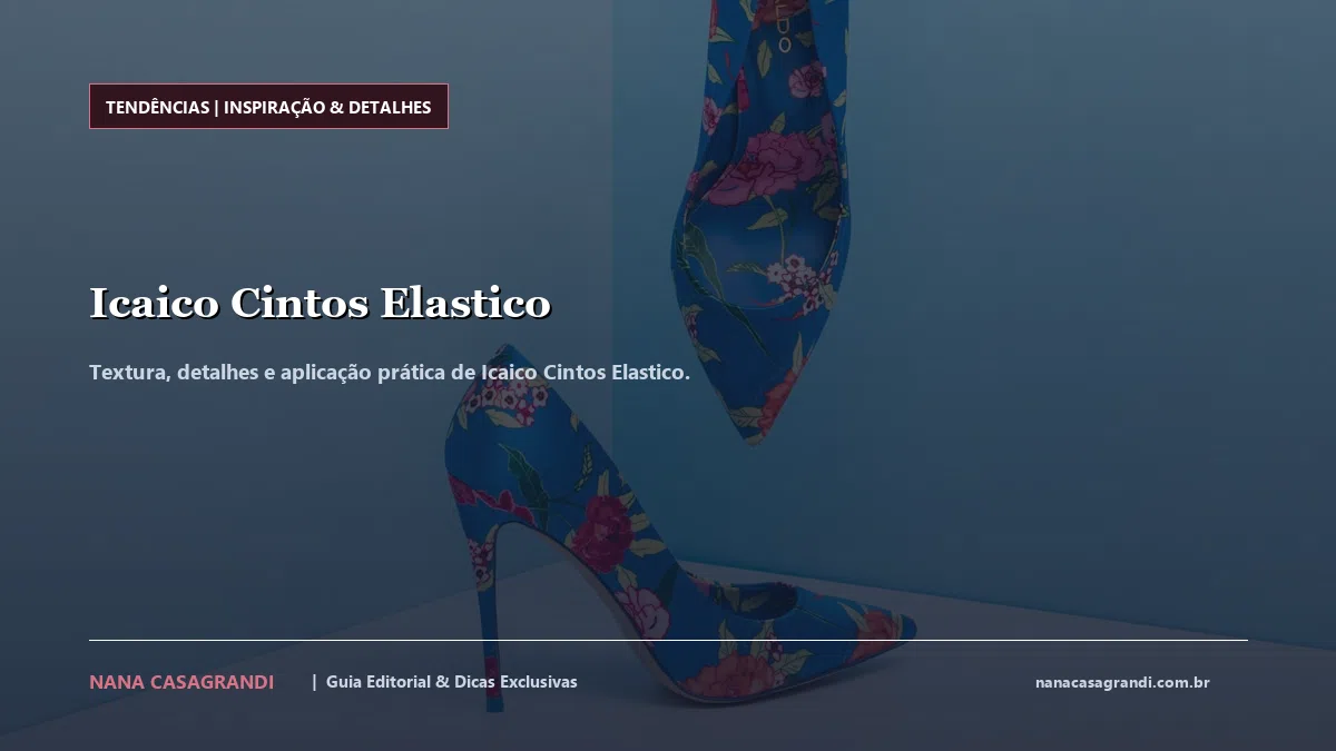 Detalhes de textura e aplicação do Icaico Cintos Elastico
