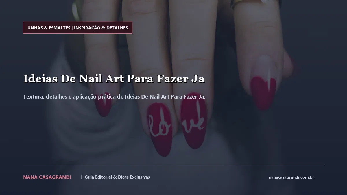 Detalhes de textura e aplicação do Ideias De Nail Art Para Fazer Ja
