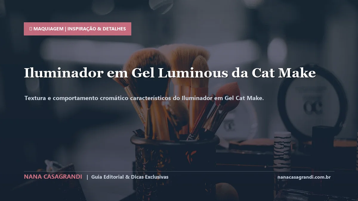 Detalhes de textura e aplicação do Iluminador em Gel Cat Make