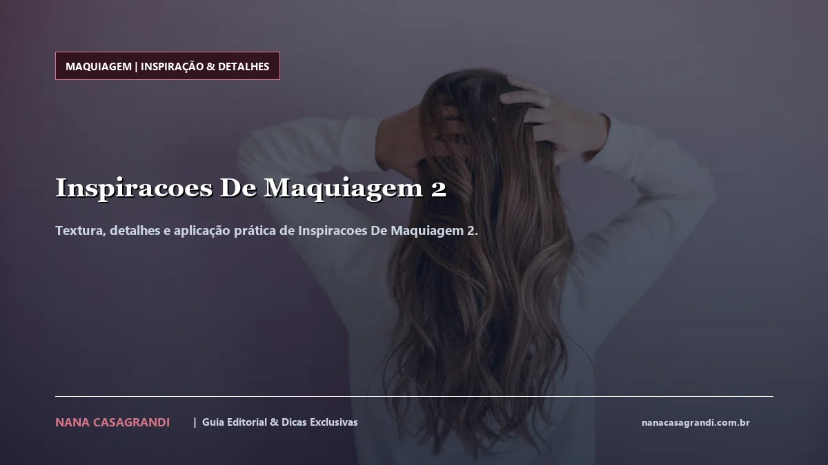 Detalhes de textura e aplicação do Inspiracoes De Maquiagem 2