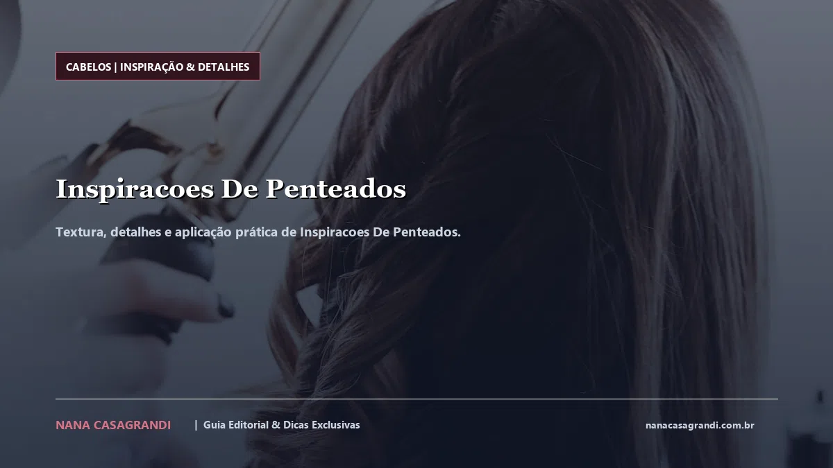 Detalhes de textura e aplicação do Inspiracoes De Penteados