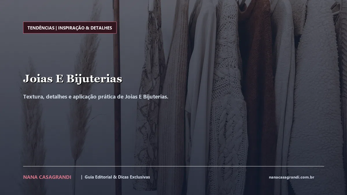 Detalhes de textura e aplicação do Joias E Bijuterias